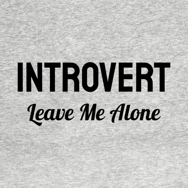 Introvert Leave Me Alone by Jitesh Kundra